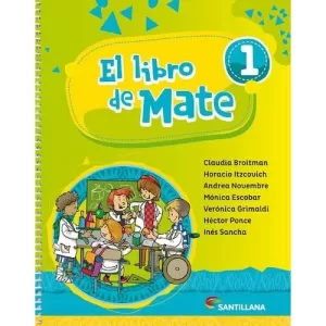 El Libro de Mate 1 – Ed. Santillana – ISBN: 9789504658542