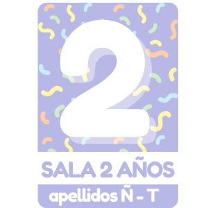 SALA DE 2 AÑOS- SAN ROQUE – de la Ñ a la T inclusive