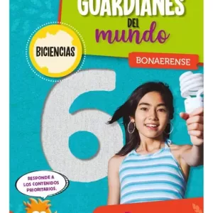 Libro Biciencias 6 Bonaerense – Biciencias 6 Bonaerense Santillana GUARDIANES