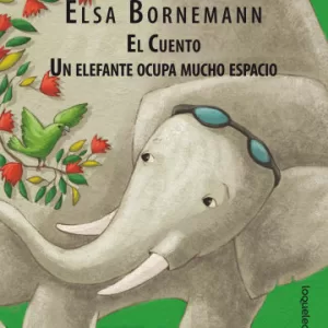 Cuentos Infantiles 6+ Ed. Loqueleo – UN ELEFANTE OCUPA MUCHO ESPACIO