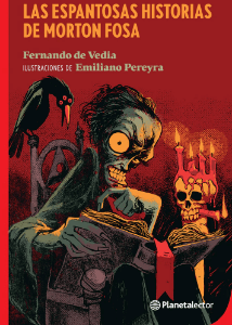 Las espantosas historias de Morton Fosa – F. de Vedia – Ed. Planeta
