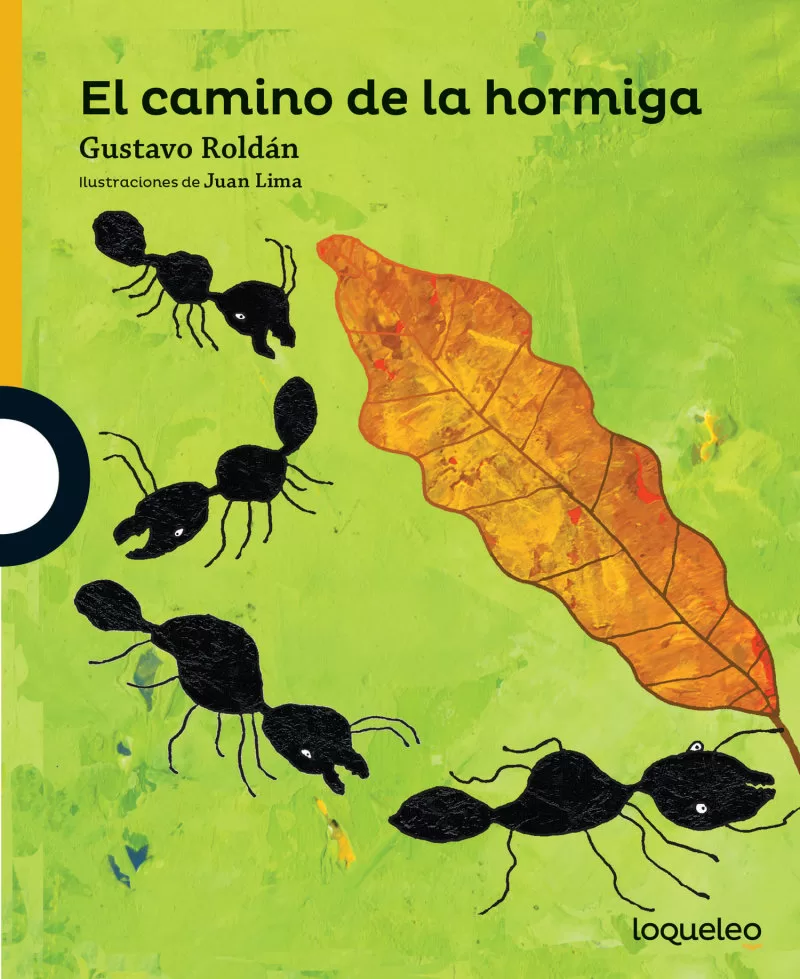 El Camino de la Hormiga - Gustavo Roldan - Loqueleo