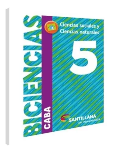 Libro Biciencias 5 CABA - Santillana en Movimiento