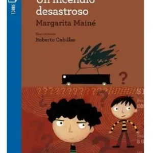 Un incendio desastroso – Margarita Mainé – Cuento 9+
