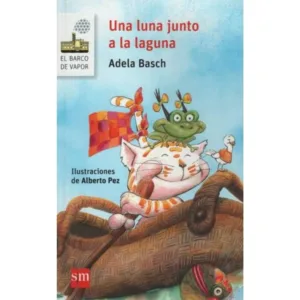 Cuentos Infantiles 6+ Ed. Loqueleo – UNA LUNA JUNTO A LA LAGUNA