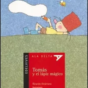 Tomás y el lápiz mágico – R. Alcántara – Ed. Edelvives