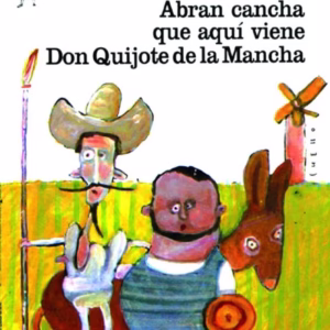 Abran Cancha que aqui viene Don Quijote de La Mancha – Adela Bach