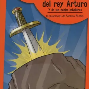 Historias del Rey Arturo y sus nobles caballeros – Pablo Gianera