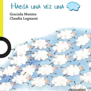 Cuentos Infantiles 6+ Ed. Loqueleo – HABIA UNA VEZ UNA NUBE