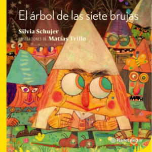 El Árbol de las Siete Brujas – Silvia Schujer – Lectura +7