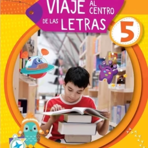 Viaje al Centro de las Letras 5 – Ed. Santillana ISBN: 9789504671909
