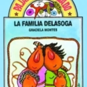 La Familia Delasoga – Graciela Montes – 6+ – Ed. Colihue