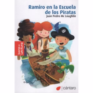 Ramiro en la Escuela de los Piratas – 8+ Juan P. McLoughlin – Ed. Cántaro
