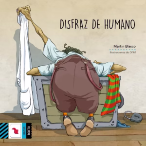 DISFRAZ DE HUMANO – Martín Blasco – ISBN: 9789873507632 IMPRENTA MAYUSCULA