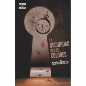 La Oscuridad de los Colores – Martín Blasco – Zona Libre