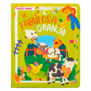 Cuento Infantil Historias Soñadas – Mi Fabulosa Granja