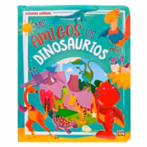 Cuento Infantil Historias Soñadas – Mis Amigos los Dinosaurios