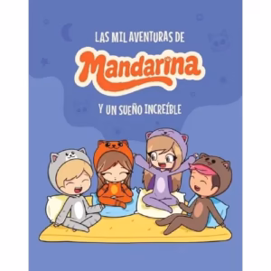 Las Mil Aventuras de Mandarina y un Sueño Increible – Little Rex